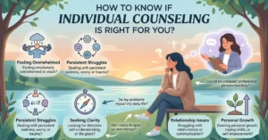How to Know If Individual Counseling Is Right for You?
